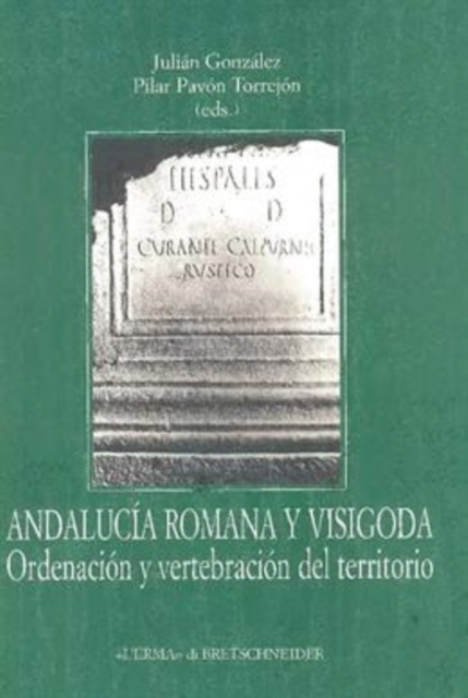 Andalucia romana y visigoda. Ordenacion y vertebracion del territorio., PDF eBook