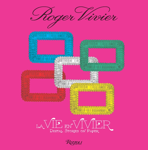 Roger Vivier: La Vie en Vivier : Digital Stories on Paper, Hardback Book