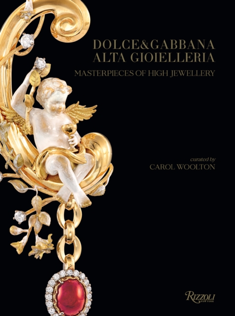 Dolce & Gabbana Alta Gioielleria : Masterpieces of High Jewellery, Hardback Book