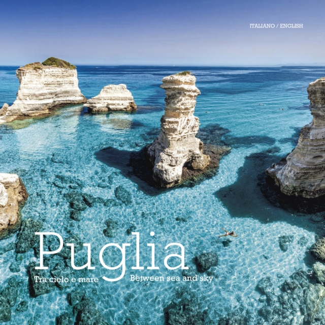Puglia : Tra Cielo e Mare - Puglia. Between Land and Sea, Paperback / softback Book