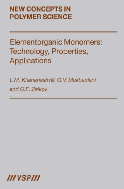 Elementorganic Monomers: Technology, Properties, Applications, Hardback Book