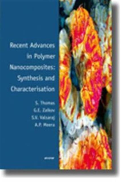 Recent Advances in Polymer Nanocomposites: Synthesis and Characterisation, Hardback Book
