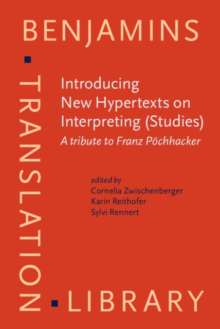 Introducing New Hypertexts on Interpreting (Studies) : A tribute to Franz Pochhacker, EPUB eBook
