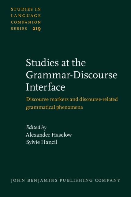 Studies at the Grammar-Discourse Interface : Discourse markers and discourse-related grammatical phenomena, EPUB eBook