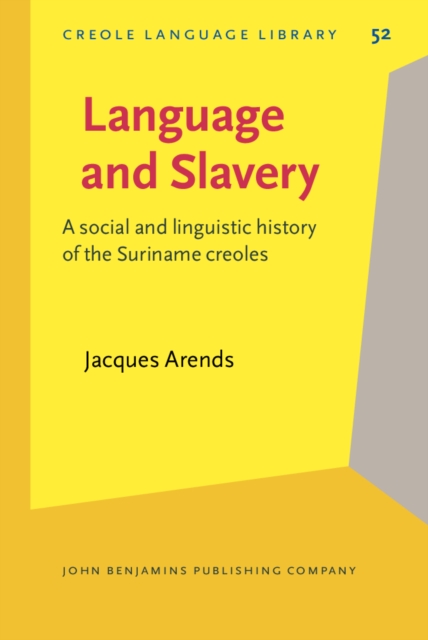 Language and Slavery : A social and linguistic history of the Suriname creoles, EPUB eBook