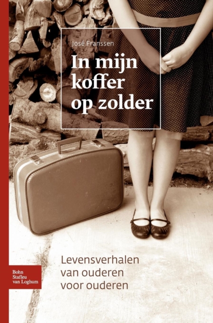 In Mijn Koffer Op Zolder : Levensverhalen Van Ouderen Voor Ouderen, Hardback Book