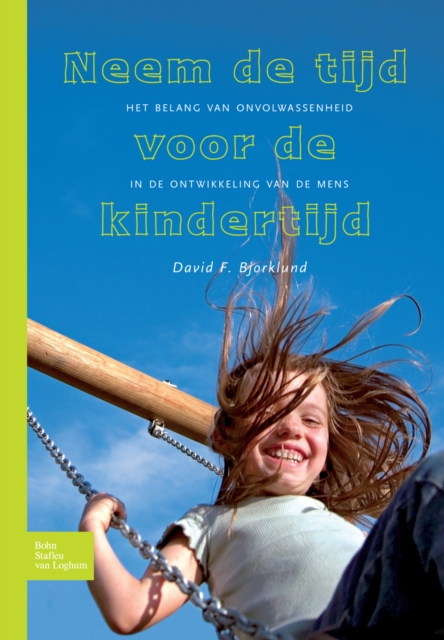 Neem de tijd voor de kindertijd : Het belang van onvolwassenheid in de ontwikkeling van de mens, PDF eBook