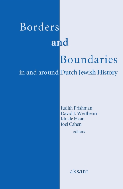 Borders and Boundaries in and around Dutch Jewish History, Paperback / softback Book
