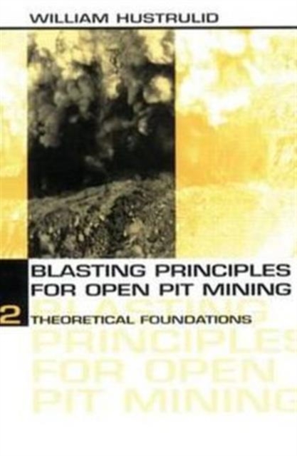 Blasting Principles for Open Pit Mining, Set of 2 Volumes, Mixed media product Book