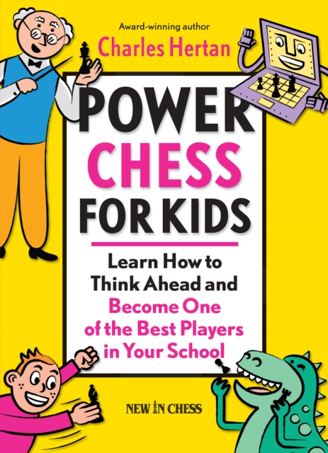 Power Chess for Kids : Learn How to Think Ahead and Become One of the Best Players in Your School, EPUB eBook