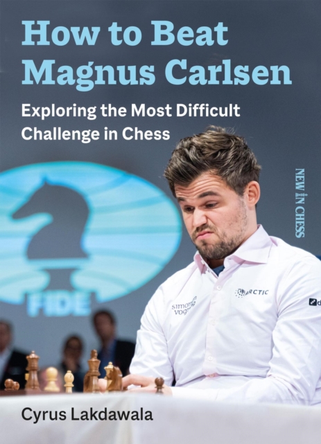 How to beat Magnus Carlsen : Exploring the Most Difficult Challenge in Chess, EPUB eBook