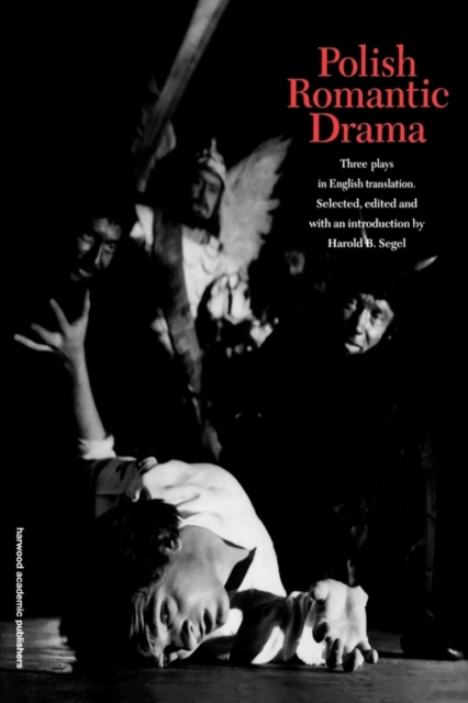 Polish Romantic Drama : Three Plays in English Translation, Paperback / softback Book