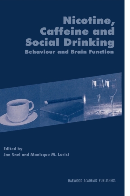 Nicotine, Caffeine and Social Drinking: Behaviour and Brain Function, Hardback Book