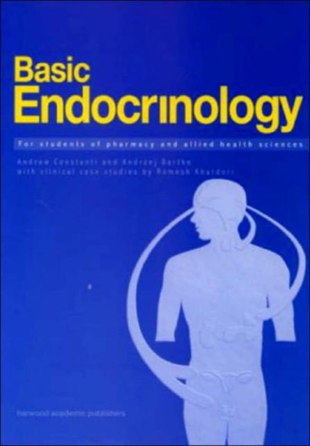 Basic Endocrinology: For Students of Pharmacy and Allied Health : For Students of Pharmacy and Allied Health, Paperback / softback Book