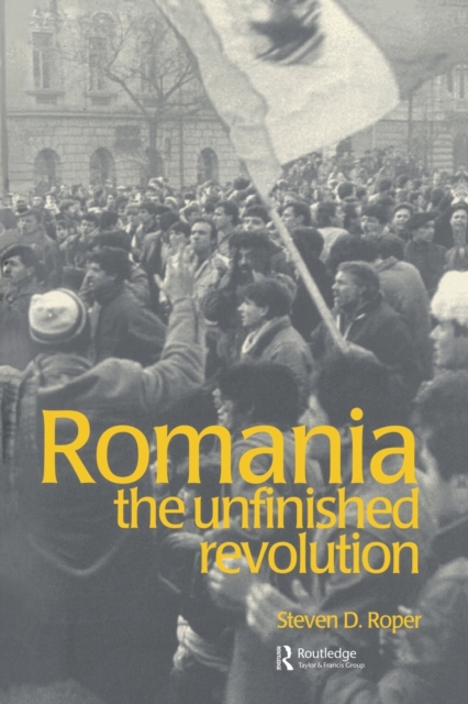 Romania : The Unfinished Revolution, Paperback / softback Book