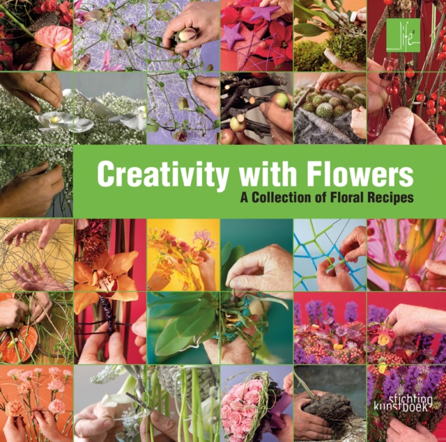 Creativity with Flowers : A collection of floral recipes, Hardback Book