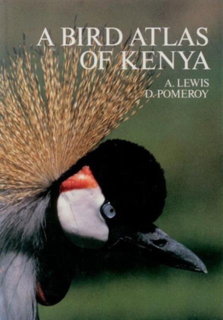 A Bird Atlas of Kenya, Hardback Book