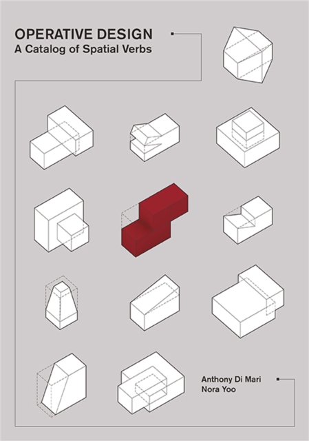 Operative Design : A Catalog of Spatial Verbs, Paperback / softback Book