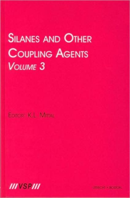 Silanes and Other Coupling Agents, Volume 3, Hardback Book