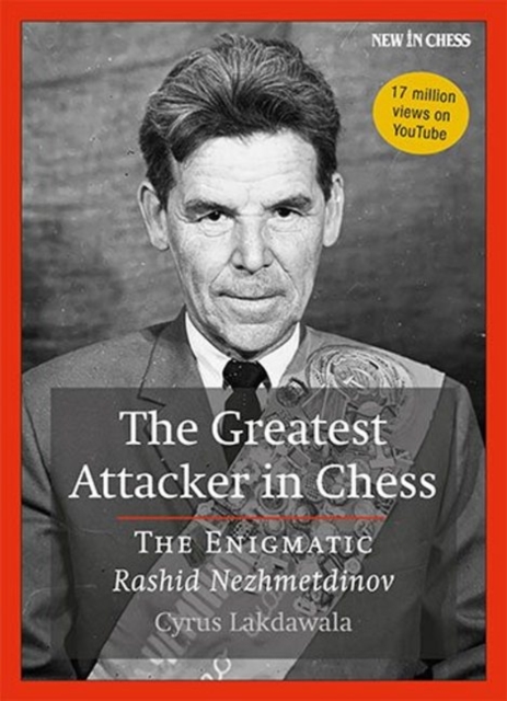 The Greatest Attacker in Chess : The Enigmatic Rashid Nezhmetdinov, Paperback / softback Book