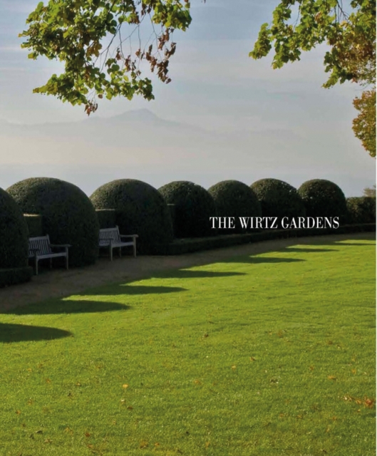 The Wirtz Gardens : Part III, Hardback Book