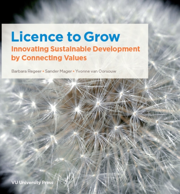 Licence to Grow : Innovating Sustainable Development by Connecting Values, Paperback / softback Book