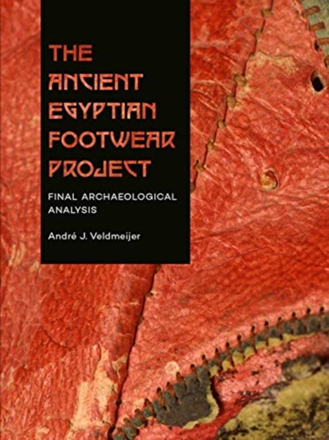 The Ancient Egyptian Footwear Project : Final Archaeological Analysis, Paperback / softback Book