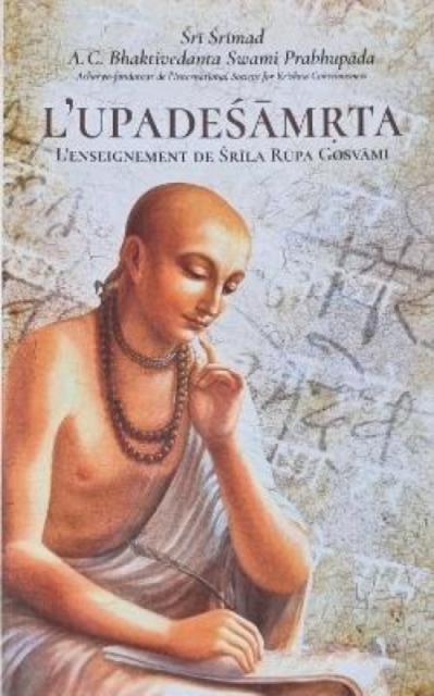 L'Upadesamrta [French edition] : L'Enseignement de Srila Rupa Goswami, Paperback / softback Book