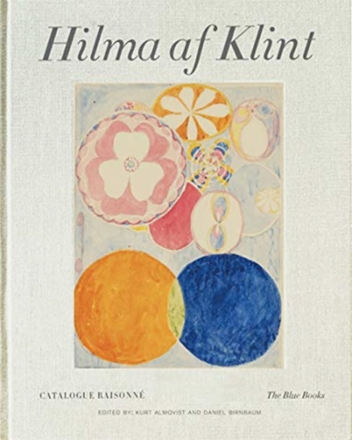 Hilma af Klint Catalogue Raisonne Volume III: The Blue Books (1906-1915), Hardback Book