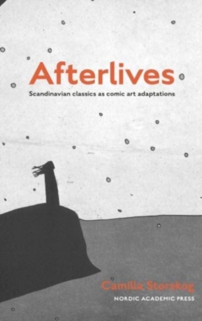 Afterlives : Scandinavian classics as comic art adaptations, Paperback / softback Book