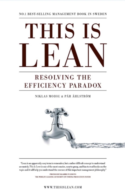 This is Lean : Resolving the Efficiency Paradox, Paperback / softback Book