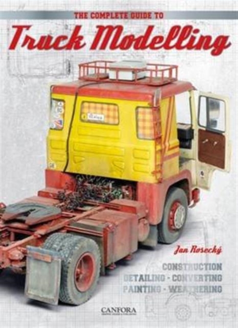 The Complete Guide to Truck Modelling, Paperback / softback Book