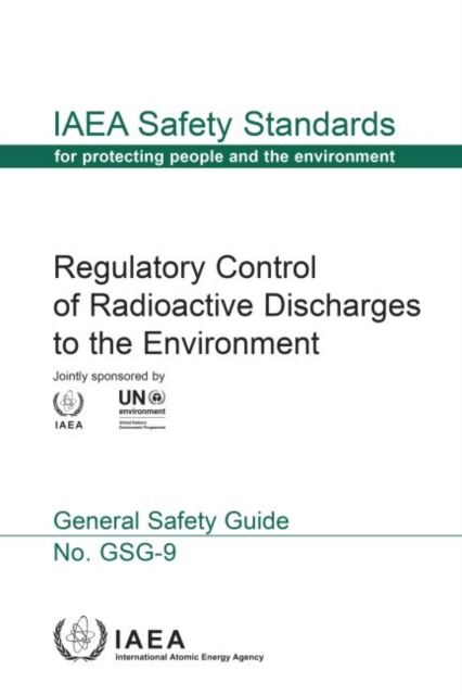 Regulatory Control of Radioactive Discharges to the Environment : General Safety Guide, Paperback / softback Book