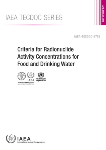 Criteria for Radionuclide Activity Concentrations for Food and Drinking Water, Paperback / softback Book