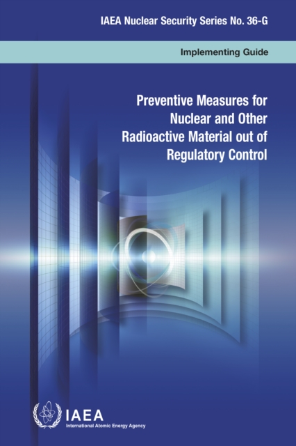 Preventive Measures for Nuclear and Other Radioactive Material out of Regulatory Control : Implementing Guide, EPUB eBook