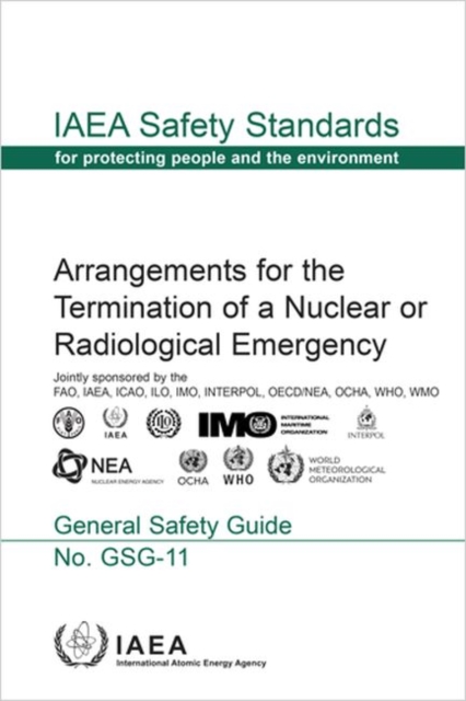 Arrangements for the Termination of a Nuclear or Radiological Emergency : General Safety Guide, Paperback / softback Book