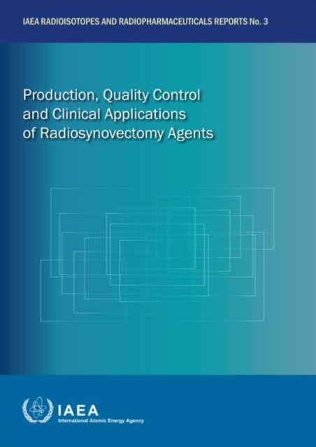 Production, Quality Control and Clinical Applications of Radiosynovectomy Agents, Paperback / softback Book