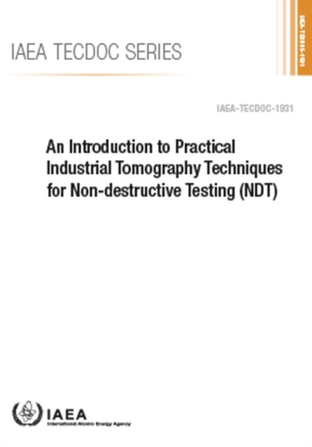 An Introduction to Practical Industrial Tomography Techniques for Non-destructive Testing (NDT), Paperback / softback Book