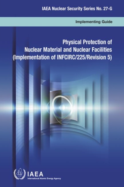 Physical Protection of Nuclear Material and Nuclear Facilities (Implementation of INFCIRC/225/Revision 5) (Spanish Edition) : Implementing Guide, Paperback / softback Book