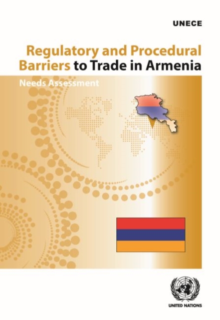 Regulatory and procedural barriers to trade in Armenia : needs assessment, Paperback / softback Book