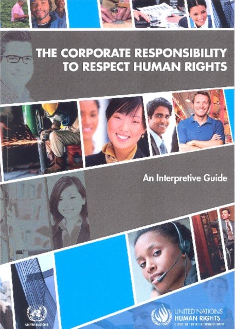 The corporate responsibility to respect human rights : an interpretive guide, Paperback / softback Book