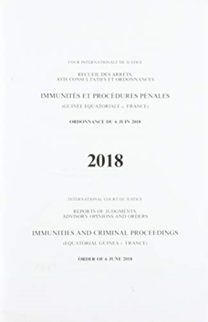 Immunities and criminal proceedings : (Equatorial Guinea v. France), judgment of 6 June 2018, Paperback / softback Book