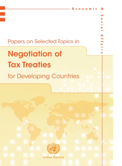 Papers on selected topics in negotiation of tax treaties for developing countries, Paperback / softback Book