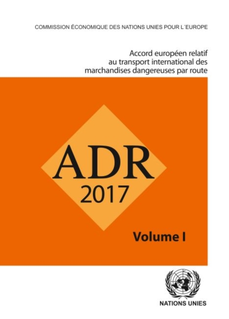 ADR 2017: European Agreement Concerning the International Carriage of Dangerous Goods by Road, Two volumes (French Edition), Paperback / softback Book