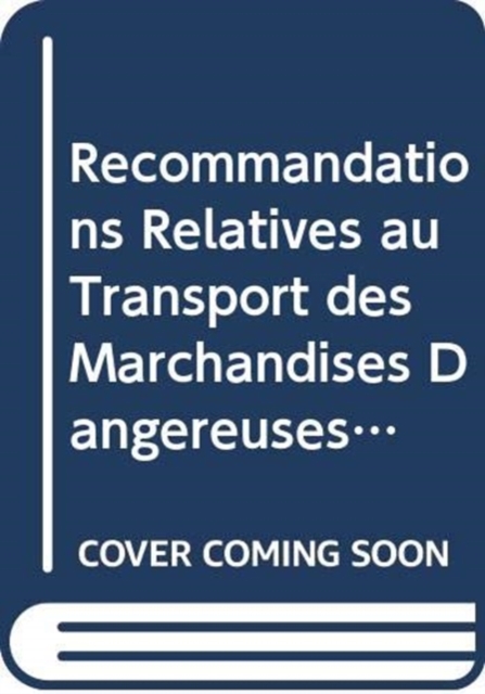 Recommandations Relatives au Transport des Marchandises Dangereuses, Amendement 1 : Manuel d'epreuves et de Criteres, Paperback / softback Book