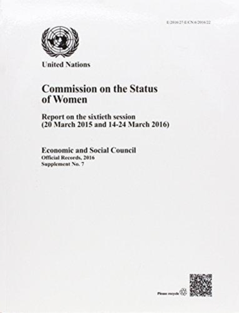 Commission on the Status of Women : report on the sixtieth session (20 March 2015 and 14-24 March 2016), Paperback / softback Book