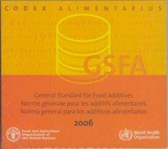 General Standard for Food Additives: GFSA 2006 : Codex Alimentarius, CD-ROM Book
