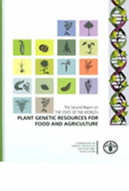 The Second Report on the State of the World's Plant Genetic Resources for Food and Agriculture, Hardback Book