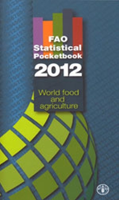 FAO statistical pocketbook 2012 : world food and agriculture, Paperback / softback Book