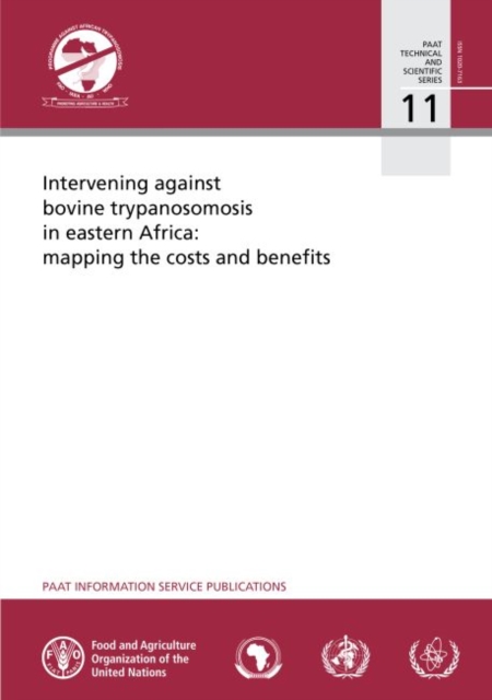 Intervening against bovine trypanosomosis in eastern Africa : mapping the costs and benefits, Paperback / softback Book